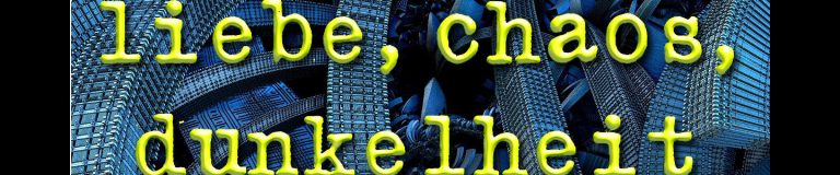 liebe-chaos-dunkelheit - wolleweb